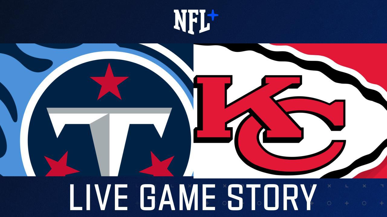 Kansas City Chiefs vs. Tennessee Titans live updates & score